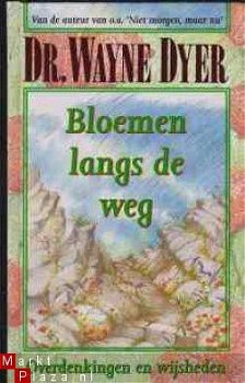 Bloemen langs de weg, Dr.Wayne Dyer, - 1