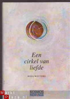 Een cirkel van liefde, Rosa Wouters, - 1