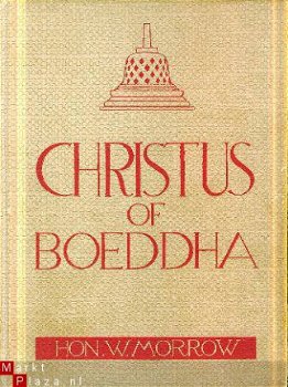 Morrow, Hon. W. ; Christus of Boeddha - 1