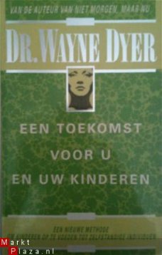 Een toekomst voor u en uw kinderen, Wayne W.Dyer,