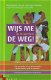 Horst, W. ter; Wijs me de weg - 1 - Thumbnail