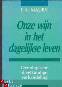 Onze wijn in het dagelijkse leven, E.A.Maury - 1