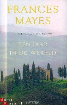 Mayes, Frances ; Een jaar door de wereld - 1