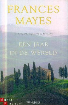 Mayes, Frances ; Een jaar door de wereld