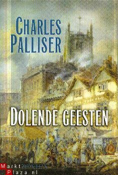 Palliser, Charles ; Dolende geesten - 1