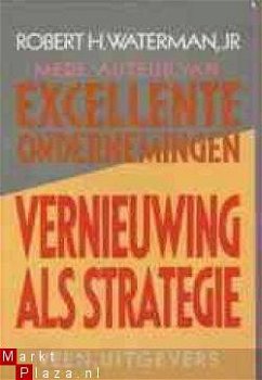 Vernieuwing als strategie, Robert H.Waterman - 1