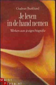 Je leven in de hand nemen, Gudrun Burkhard - 1