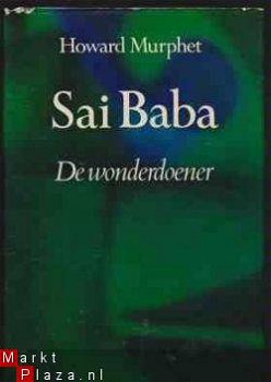 Sai Baba, de wonderdoener, Howard Murphet, - 1