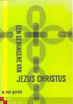 Gorsel, W. van ; Een gevangene van Jezus Christus - 1