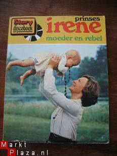 Prinses Irene moeder en rebel - 1