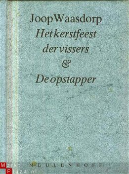 Waasdorp, Joop; Het kerstfeest der vissers / De opstapper - 1