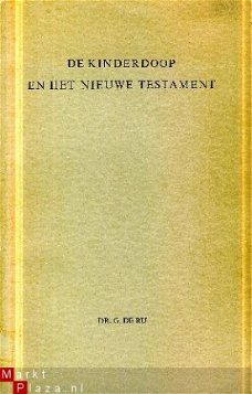 Ru, G. de ; De kinderdoop en het Nieuwe Testament