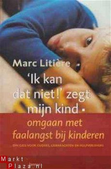 Ik kan dat niet! zegt mijn kind, Marc Litièr - 1