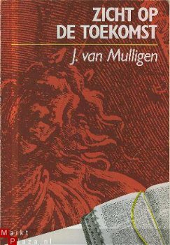 Mulligen J. van ; Zicht op de toekomst - 1