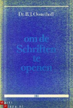 Oosterhoff, B.J; Om de Schriften te openen - 1