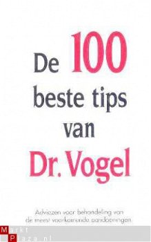 De 100 beste tips van Dr. Vogel. Adviezen voor de behandelin - 1