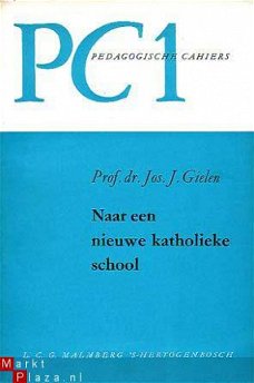 Naar een nieuwe katholieke school. Een bijdrage tot het vraa