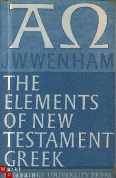 Wenham, JW; The Elements of New Testament Greek + Key - 1