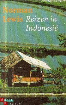 Lewis, Norman ; Reizen in Indonesie - 1