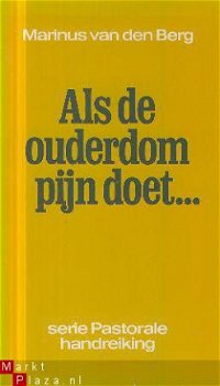 Berg, Marinus van den ; Als de ouderdom pijn doet. - 1