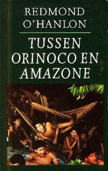 Hanlon, Redmond O ; Tussen Orinoco en Amazone - 1