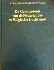 De geschiedenis van de Nederlandse en Belgische Luchtvaart,