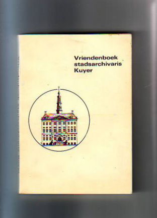 Vriendenboek stadsarchivaris Kuyer - nr. 1