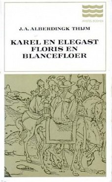 Karel en Elegast. Floris en Blancefloer