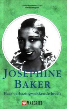 Josephine Baker. Haar verbazing wekkende leven