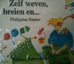 Zelf weven, breien en... Philippine Kepser - 1