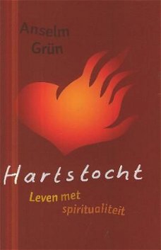 Grün, Anselm ; Hartstocht, Leven met spiritualiteit