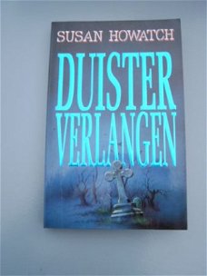 Duister verlangen. SUSAN HOWATCH.