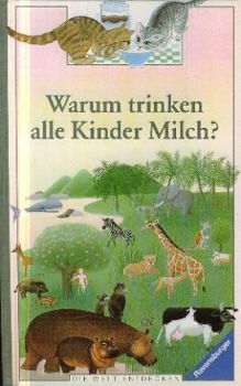 Sairigné, Catherine de ; Warum trinken alkle Kinder Milch ? - 1