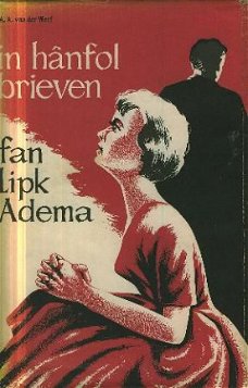 Werf, AA van der ; In hanfol brieven fan Lipk Adema