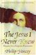 Yancey, Philip ; The Jesus I never knew - 1 - Thumbnail