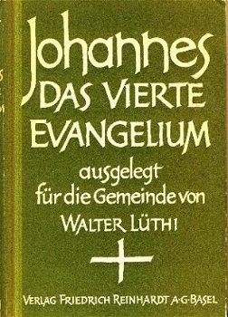 Lüthi, Walter ; Johannes, das vierte Evangelium - 1