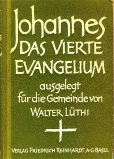 Lüthi, Walter ; Johannes, das vierte Evangelium