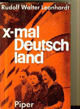 Leonhardt, Rudolf Walter ; X-Mal Deutschland - 1