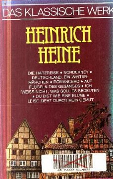 Heine, Heinrich; Das Klassische Werk. Die Höhepunkte seines