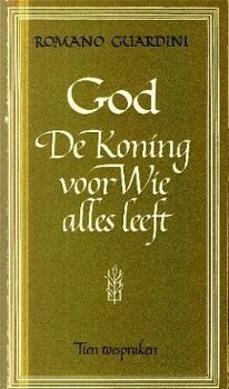 Guardini, Romano ; God, de Koning voor Wie alles leeft - 1