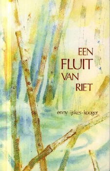 IJskes - Kooger, Enny ; Een fluit van riet - 1