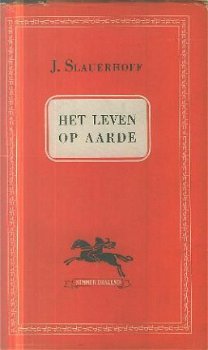 Slauerhoff, J; Het leven op aarde - 1