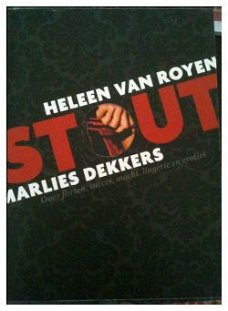 Stout, Marlies Dekkers, Heleen Van Roy,