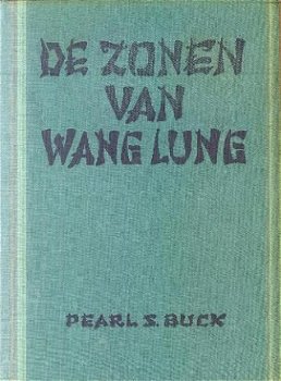 Buck, Pearl S ; De zonen van Wang Lung - 1