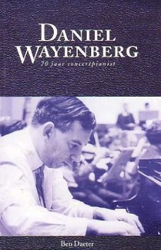 Daniel Wayenberg, 70 jaar concertpianist