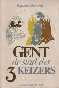 Gent de stad der 3 keizers, Clement Morraye - 1