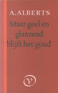 Alberts, A ; Maar geel en glanzend blijft het goud