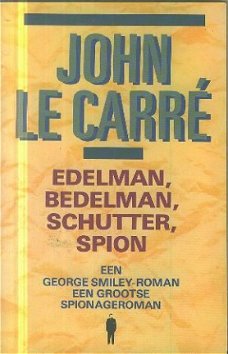 Carré, John le ; Edelman, bedelman, schutter, spion