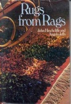 Rugs from Rags, John Hinchcliffe and Angela Jeffs, - 1