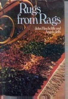 Rugs from Rags, John Hinchcliffe and Angela Jeffs,